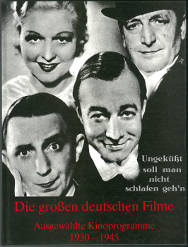 Die großen deutschen Filme (Ausgewählte Kinoprogramme 130-1945) Buch